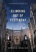 Cover: Climbing Out of Yesterday - Morning Star Publishing Pty. Ltd.