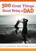Cover: 500 Great Things about Being a Dad - Andrews McMeel Publishing