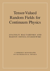 Enlarge image Cover: Tensor-Valued Random Fields for Continuum Physics - Cambridge University Press