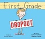 Cover: First Grade Dropout - Clarion Books