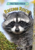 Cover: True Tales of Rescue: Racoon Rescue - Hmh Books for Young Readers