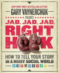 Abbildung von: Jab, Jab, Jab, Right Hook - Harper Business