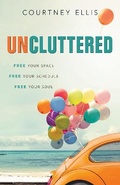 Cover: Uncluttered - ROSE PUBLISHING