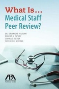 Cover: What Is...Medical Staff Peer Review? - American Bar Association