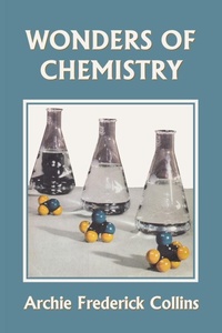 Abbildung von: Wonders of Chemistry (Yesterday's Classics) - Yesterday's Classics