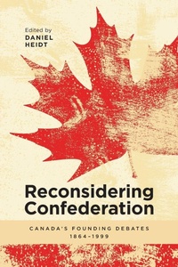 Enlarge image Cover: Reconsidering Confederation - University of Calgary Press