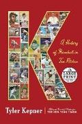 Cover: K: A History of Baseball in Ten Pitches - Random House Large Print