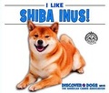 Cover: I Like Shiba Inus! - Enslow Publishing