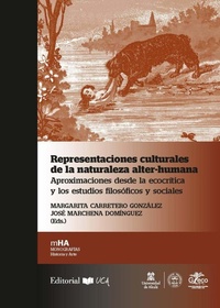 Abbildung von: Representaciones culturales de la naturaleza alter-humana : aproximaciones desde la ecocrítica y los estudios filosóficos y sociales - Servicio de Publicaciones de la Universidad de Cádiz