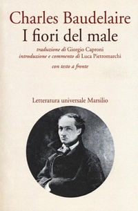 Abbildung von: I fiori del male. Testo francese a fronte - Letteratura universale. I fiori blu;Marsilio