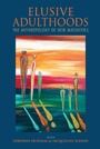 Cover: Elusive Adulthoods - Indiana University Press