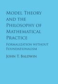 Cover: Model Theory and the Philosophy of Mathematical Practice - Cambridge University Press