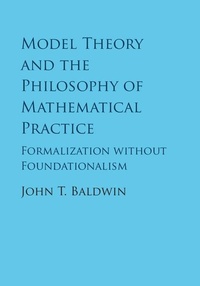 Enlarge image Cover: Model Theory and the Philosophy of Mathematical Practice - Cambridge University Press