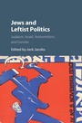 Cover: Jews and Leftist Politics - Cambridge University Press