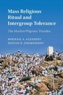 Cover: Mass Religious Ritual and Intergroup Tolerance - Cambridge University Press