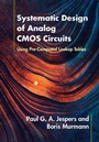 Cover: Systematic Design of Analog CMOS Circuits - Cambridge University Press