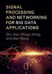 Enlarge image Cover: Signal Processing and Networking for Big Data Applications - Cambridge University Press