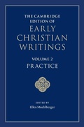 Cover: Cambridge Edition of Early Christian Writings: Volume 2, Practice - Cambridge University Press