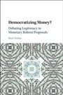 Cover: Democratizing Money? - Cambridge University Press