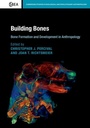 Cover: Building Bones: Bone Formation and Development in Anthropology - Cambridge University Press