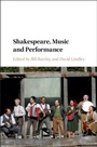 Cover: Shakespeare, Music and Performance - Cambridge University Press