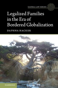 Enlarge image Cover: Legalized Families in the Era of Bordered Globalization - Cambridge University Press