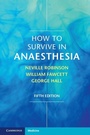 Cover: How to Survive in Anaesthesia - Cambridge University Press