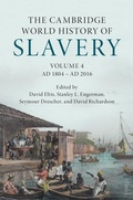 Cover: Cambridge World History of Slavery: Volume 4, AD 1804-AD 2016 - Cambridge University Press