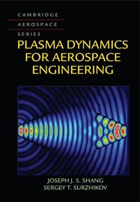 Enlarge image Cover: Plasma Dynamics for Aerospace Engineering - Cambridge University Press