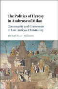 Cover: Politics of Heresy in Ambrose of Milan - Cambridge University Press