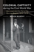 Cover: Colonial Captivity during the First World War - Cambridge University Press