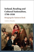 Cover: Ireland, Reading and Cultural Nationalism, 1790-1930 - Cambridge University Press