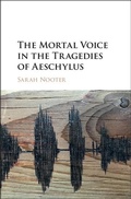 Cover: Mortal Voice in the Tragedies of Aeschylus - Cambridge University Press