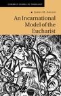 Cover: Incarnational Model of the Eucharist - Cambridge University Press