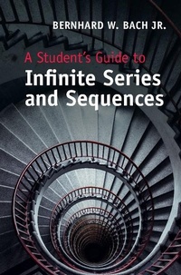 Enlarge image Cover: Student's Guide to Infinite Series and Sequences - Cambridge University Press