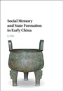Cover: Social Memory and State Formation in Early China - Cambridge University Press