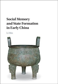 Enlarge image Cover: Social Memory and State Formation in Early China - Cambridge University Press