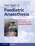 Cover: Core Topics in Paediatric Anaesthesia - Cambridge University Press