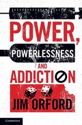 Cover: Power, Powerlessness and Addiction - Cambridge University Press