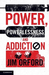 Enlarge image Cover: Power, Powerlessness and Addiction - Cambridge University Press