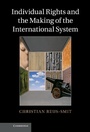 Cover: Individual Rights and the Making of the International System - Cambridge University Press