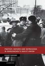 Cover: Protest, Reform and Repression in Khrushchev's Soviet Union - Cambridge University Press