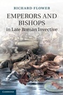 Cover: Emperors and Bishops in Late Roman Invective - Cambridge University Press