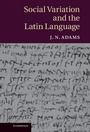 Cover: Social Variation and the Latin Language - Cambridge University Press