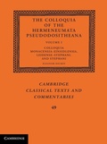Cover: Colloquia of the Hermeneumata Pseudodositheana: Volume 1, Colloquia Monacensia-Einsidlensia, Leidense-Stephani, and Stephani - Cambridge University Press