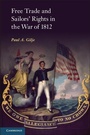 Cover: Free Trade and Sailors' Rights in the War of 1812 - Cambridge University Press