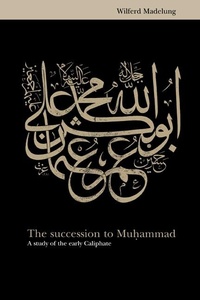 Enlarge image Cover: Succession to Muhammad - Cambridge University Press