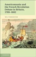Cover: Americomania and the French Revolution Debate in Britain, 1789-1802 - Cambridge University Press