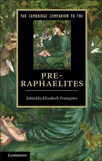 Enlarge image Cover: Cambridge Companion to the Pre-Raphaelites - Cambridge University Press
