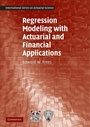 Cover: Regression Modeling with Actuarial and Financial Applications - Cambridge University Press